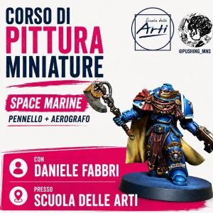 Corso di pittura di miniature Space Marine con pennello e aerografo, con Daniele Fabbri alla Scuola delle Arti